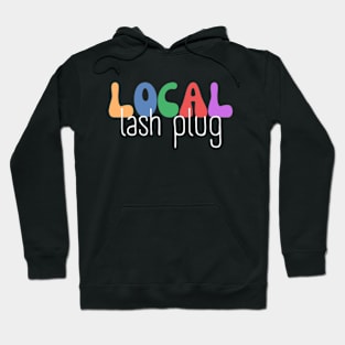 Local Lash Plug - Lash Technician - Esthetician Hoodie